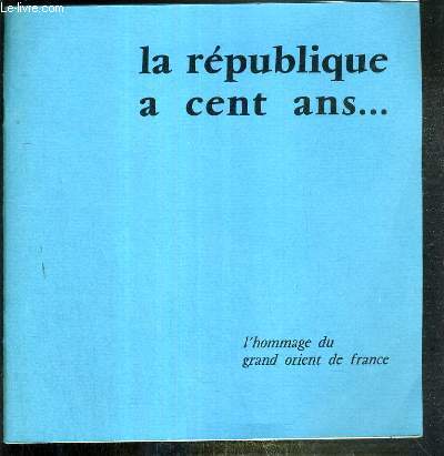 LA REPUBLIQUE A CENT ANS...- L'HOMMAGE DU GRAND ORIENT DE FRANCE - PROCLAMATION DE LA REPUBLIQUE - CONCERT MOZART - 9 SEPTEMBRE 1970.