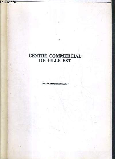 CENTRE COMMERCIAL DE LILLE EST - DOSSIER CONTRACTUEL LOCATIF