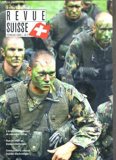 REVUE SUISSE - N1 - FEVRIER 2009 - L'ARMEE SUISSE DEVANT DE NOUVELLES TACHES - MARC FOSTER: UN SUISSE A HOLLYWOOD.. - vivre la Suisse: visites de villes, courrier des lecteurs, lu pour vous: 