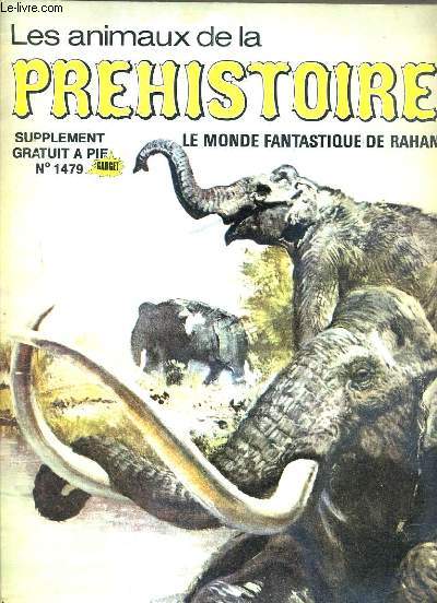 LES ANIMAUX DE LA PREHISTOIRE - LE MONDE FANTASTIQUE DE RAHAN - SUPPLEMENT GRATUIT A PIF GADGET N1479 - ALBUM VIGNETTES COMPLET