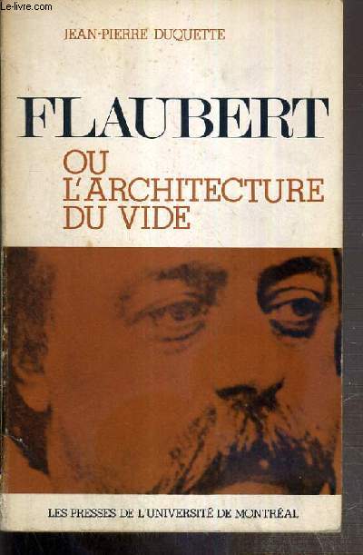 FLAUBERT OU L'ARCHITECTURE DU VIDE - UNE LECTURE DE L'EDUCATION SENTIMENTALE.