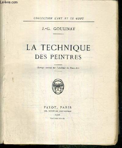 LA TECHNIQUE DES PEINTRES / COLLECTION L'ART ET LE GOUT