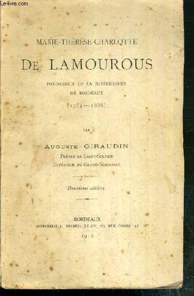 MARIE-THERESE-CHARLOTTE DE LAMOUROUS - FONDATRICE DE LA MISERICORDE DE BORDEAUX (1754-1836) - ENVOI DE L'AUTEUR.