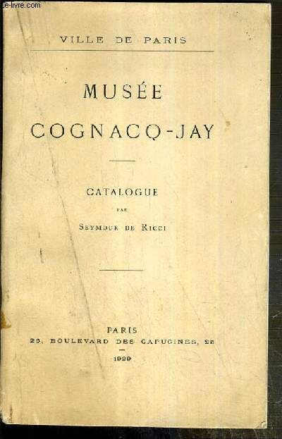 MUSEE COGNACQ-JAY - CATALOGUE - VILLE DE PARIS - ENVOI DE L'AUTEUR.