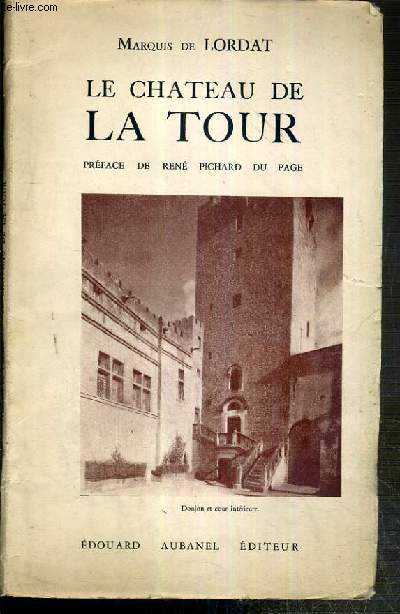 LE CHATEAU DE LA TOUR - ENVOI DE L'AUTEUR.