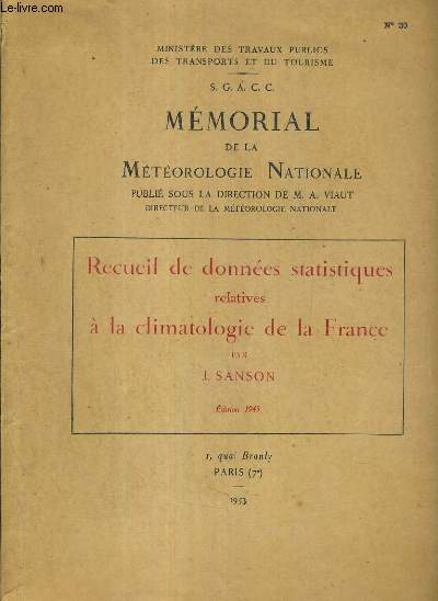 MEMORIAL DE LA METEOROLOGIE NATIONALE - RECUEIL DE DONNEES STATISTIQUES RELATIVES A LA CLIMATOLOGIE DE LA FRANCE - EDITION 1945 - N30
