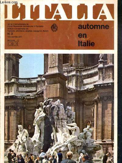 L'ITALIA - N3 - 1972 - ANNEE XXV - AUTOMNE EN ITALIE - Emilio Frisia: itineraire en Val d'Aoste, Carlo Ripa di Meana: les lacs du nord, Francesco Santi: etape en Ombrie, Mario Pasi: Automne musical...