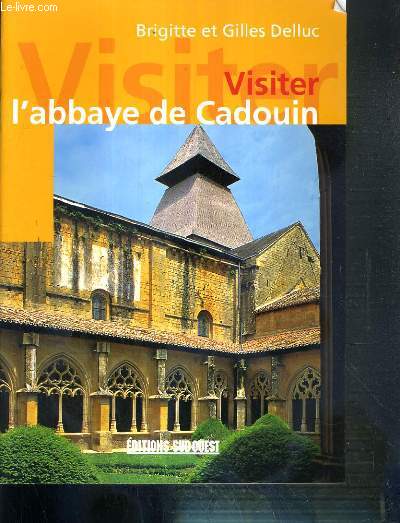 VISITER L'ABBAYE DE CADOUIN