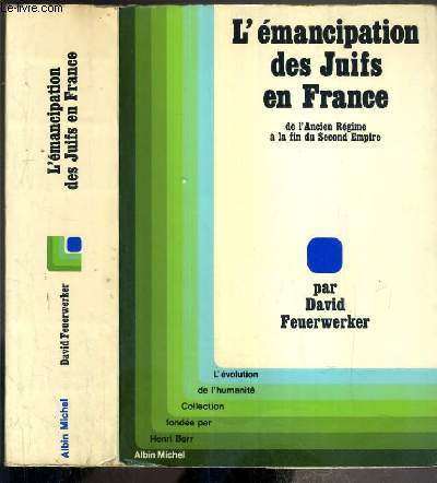 L'EMANCIPATION DES JUIFS EN FRANCE DE L'ANCIEN REGIME A LA FIN DU SECOND EMPIRE