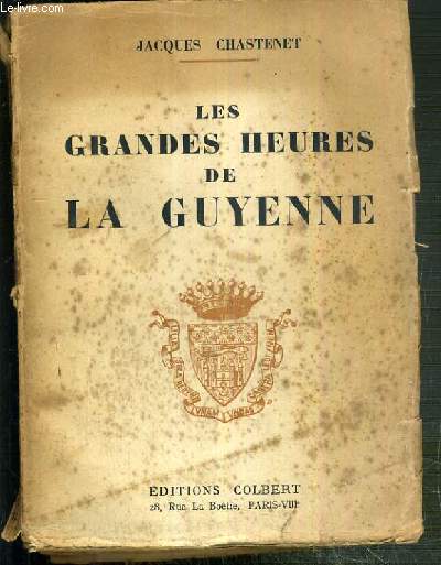LES GRANDES HEURES DE LA GUYENNE