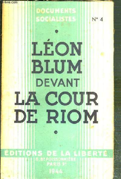 LEON BLUM DEVANT LA COUR DE RIOM - FEVRIER-MARS 1942 / DOCUMENTS SOCIALISTES N4.