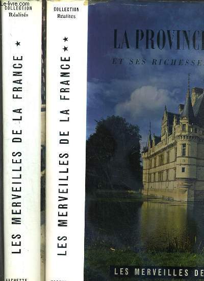 LES MERVEILLES DE LA FRANCE - 2 TOMES - 1 + 2 / 1. PARIS ET SES ALENTOURS - 2. LA PROVINCE ET SES RICHESSES - COLLECTION REALITES - tome 1. Paris la grand'ville, Paris et ses monuments, Paris et ses sanctuaires.. - tome 2. merveilles de nos rivages...