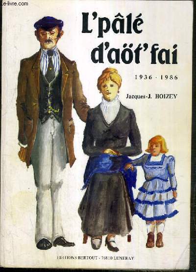 L'PALE D'AOT'FAI 1936-1986 - TEXTE EN PATOIS (NORMAND) ET TRADUCTION EN FRANCAIS.