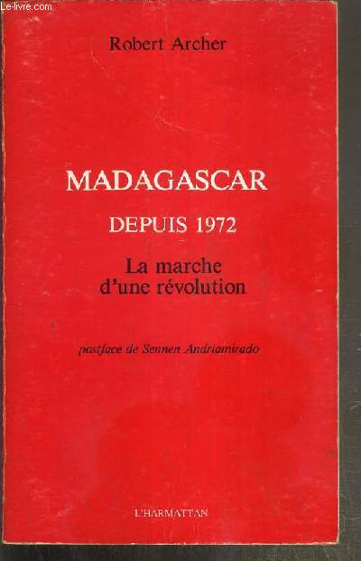 MADAGASCAR DEPUIS 1972 - LA MARCHE D'UNE REVOLUTION
