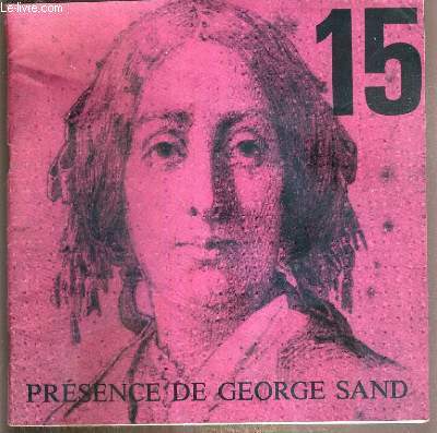 PRESENCE DE GEORGE SAND - N15 - LA CORRESPONDANCE RETROUVEE - OCTOBRE 1982
