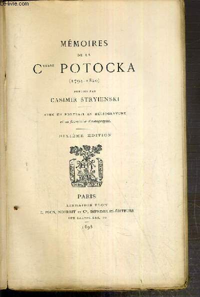 MEMOIRES DE LA COMTESSE POTOCKA (1794-1820) PUBLIES PAR CASIMIR STRYIENSKI - 6eme EDITION.