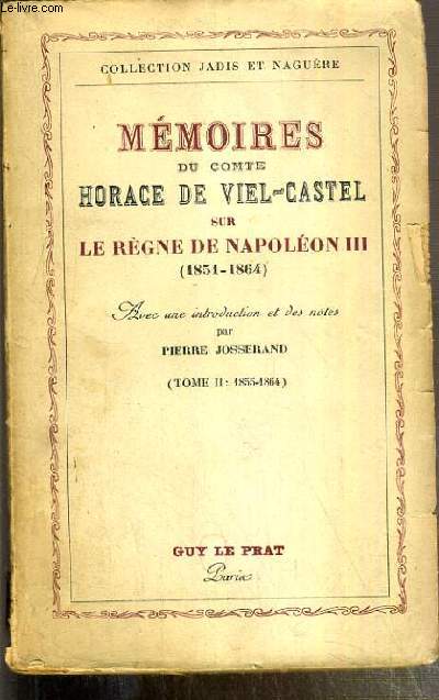 MEMOIRES DU COMTE HORACE DE VIEL-CASTEL SUR LE REGNE DE NAPOLEON III (1851-1864) - TOME II: 1855-1864 / COLLECTION JADIS ET NAGUERE
