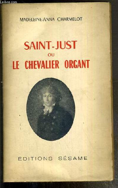 SAINT-JUST OU LE CHEVALIER ORGANT
