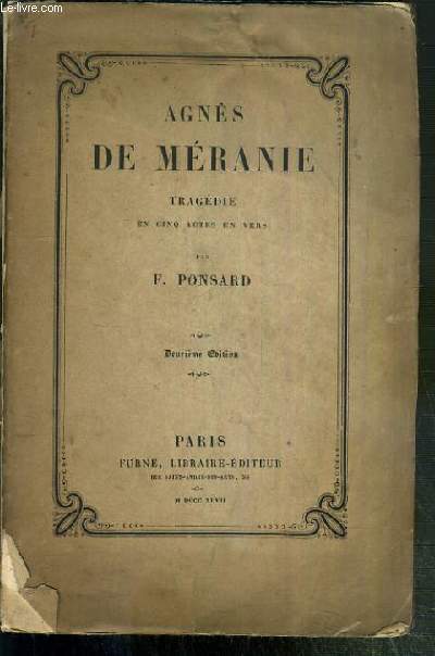 AGNES DE MERANIE - TRAGEDIE EN CINQ ACTES EN VERS