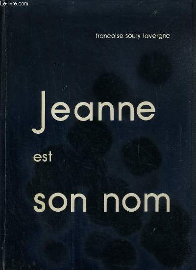 JEANNE ET SON NOM - ENVOI DE L'AUTEUR.