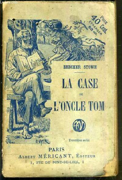 LA CASE DE L'ONCLE TOM - 2 TOMES EN 1 VOLUME - TOME 1. MARCHANDS ET CHASSEURS D'ESCLAVES + TOME II. EVANGELINE