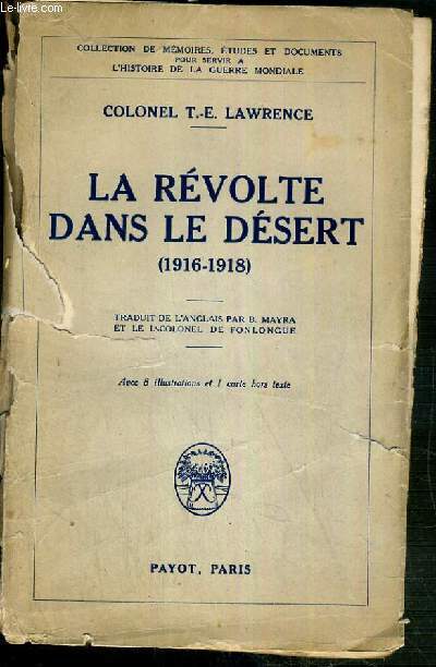 LA REVOLTE DANS LE DESERT (1916-1918) / COLLECTION DE MEMOIRES, ETUDES ET DOCUMENTS POUR SERVIR A L'HISTOIRE DE LA GUERRE MONDIALE