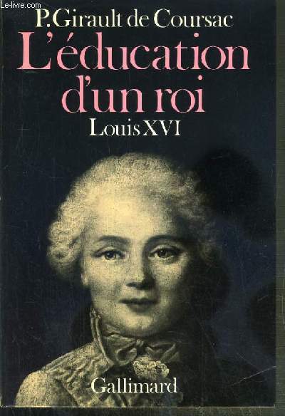 L'EDUCATION D'UN ROI - LOUIS XVI