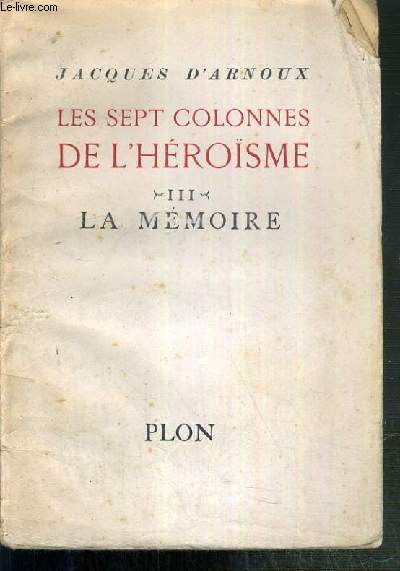 LES SEPT COLONNES DE L'HEROISME - III. LA MEMOIRE