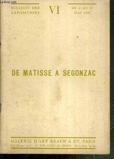 DE MATISSE A SEGONZAC - VI. BULLETIN DES EXPOSITIONS DU 2 AU 21 MAI 1932 - GALERIE D'ART BRAUN ET CIE