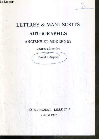 CATALOGUE DE VENTE AUX ENCHERES - LETTRES & MANUSCRITS - AUTOGRAPHES ANCIENS ET MODERNES - LETTRES ADRESSES A DAVID D'ANGERS - HOTEL DROUOT - 2 AVRIL 1987