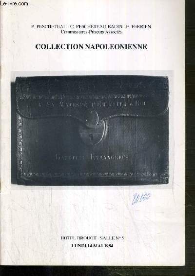 CATALOGUE DE VENTE AUX ENCHERES - COLLECTION NAPOLEONIENNE - COLLECTION DE MONSIEUR G. - AUTOGRAPHES - DOCUMENTS ET SOUVENIRS HISTORIQUES - HOTEL DROUOT - 14 MAI 1984