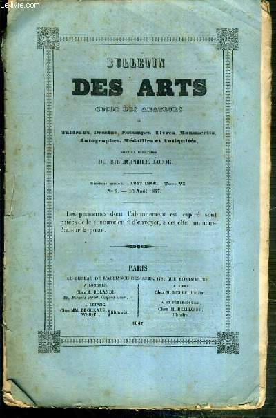 BULLETIN DES ARTS GUIDE DES AMATEURS DE TABLEAUX, DESSINS, ESTAMPES, LIVRES, MANUSCRITS.. - 6eme ANNEE - 1847-1848 - TOME VI - N2 - 10 AOUT 1847 - varits, proces de Guttemberg, notices sur quelques manuscrits de la bibliotheque publique de Bordeaux...