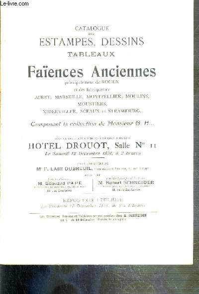 CATALOGUE DE VENTE AUX ENCHERES - ESTAMPES, DESSINS, TABLEAUX, FAIENCES ANCIENNES PRINCIPALEMENT DE ROUEN ET DES FABRIQUES DE APREY, MARSEILLE, MONTPELLIER.. - COLLECTION DE Mr G. H. - 23 DECEMBRE 1931 - DROUOT