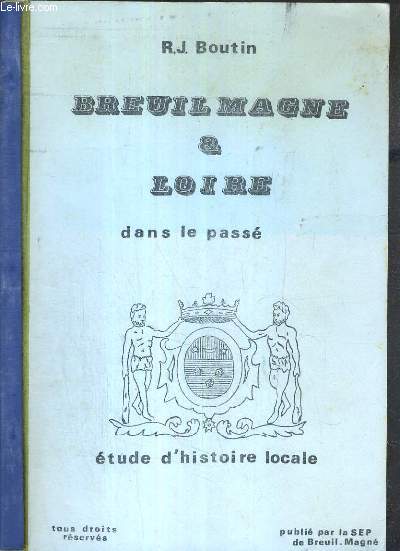 BREUIL MAGNE & LOIRE DANS LE PASSE - ETUDE D'HISTOIRE LOCALE -
