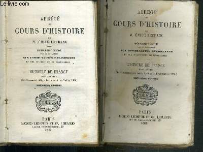 ABREGE DU COURS D'HISTOIRE - SPECIALEMENT DESTINE PAR SA REDACTION AUX COMMUNAUTES RELIGIEUSES... - 2 TOMES - 1 + 2 / TOME 1. de Pharamond, 420,  l'avenement des Valois, 1328 - TOME 2.de l'avenement des Valois, 1328,  la revolution de 1830.