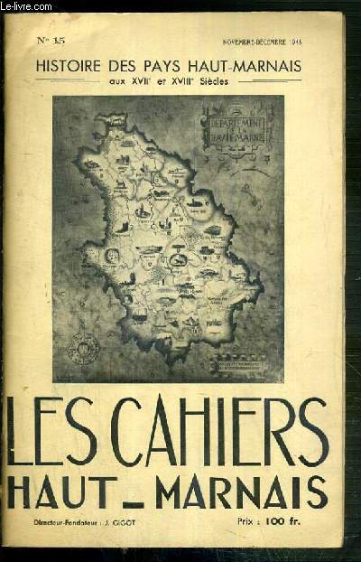 HISTOIRE DES PAYS HAUT-MARNAIS AUX XVIIe et XVIIIe SIECLES - N15 - NOVEMBRE-DECEMBRE 1948 - les principaux evenements d'ordre militaire (A.Garnier), organisation administrative (J. Gigot), histoire ecclesiastique (A. Garnier), les oeuvres sociales...