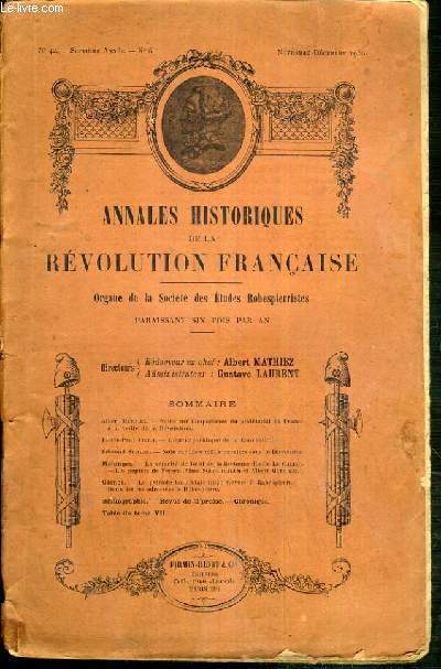 ANNALES HISTORIQUES DE LA REVOLUTION FRANCAISE - N42 - SEPTIEME ANNEE - N6 - NOVEMBRE-DECEMBRE 1930 - ORGANE DE LA SOCIETE DES ETUDES ROBESPIERRISTES - Albert Mathiez, notes sur l'importance du proletariat en France  la veille de la Revolution...