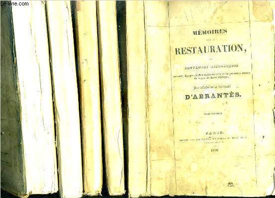 MEMOIRES SUR LA RESTAURATION OU SOUVENIRS HISTORIQUES - 5 TOMES - 1 + 2 + 4 + 5 + 6