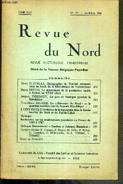 REVUE DU NORD - N174 - AVRIL-JUIN 1962 - TOME XLIV - Henri Platelle, Chirographes de Tournai retrouvs dans un fonds de la Bibliotheque de Valenciennes, Pierre Deyon, le mouvement de la production textile  Amiens au XVIIIe siecle, Jacques Thiebaut..