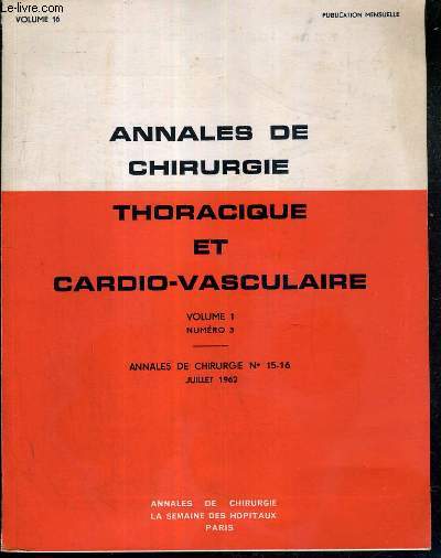 ANNALES DE CHIRURGIE THORACIQUE ET CARDIO-VASCULAIRE - VOLUME 1 - N3 - ANNALES DE CHIRURGIE N15-16 - JUILLET 1962 - SOCIETE DE CHIRURGIE THORACIQUE - SYMPOSIUM SUR LES COLLECTIONS AERIENNES INTRAPULMONAIRES (Fevrier 1961) - emphyseme systematis....