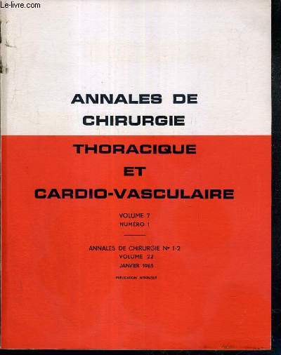 ANNALES DE CHIRURGIE THORACIQUE ET CARDIO-VASCULAIRE - VOL. 7 - N1 - ANNALES DE CHIRURGIE N1-2 - VOLUME 22 - JANVIER 1968 - CHIRURGIE CARDIO-VASCULAIRE - chirurgie thoracique - chirurgie experimentale - therapeutique post-operatoire.