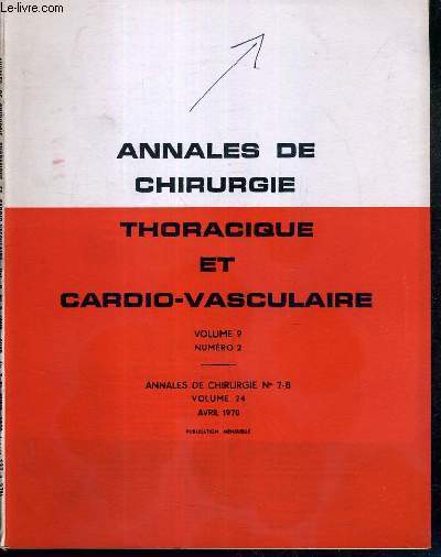 ANNALES DE CHIRURGIE THORACIQUE ET CARDIO-VASCULAIRE - VOL. 9 - N2 - ANNALES DE CHIRURGIE N7-8 - VOLUME 24 - AVRIL 1970 - chirurgie cardiaque, chirurgie vasculaire, congres..TEXTE EN FRANCAIS ET EN ANGLAIS.