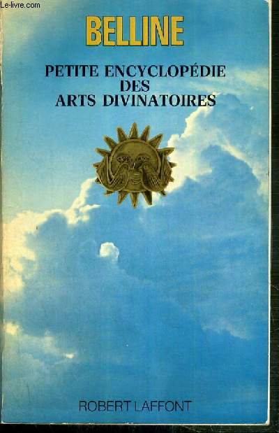 PETITE ENCYCLOPEDIE DES ARTS DIVINATOIRES