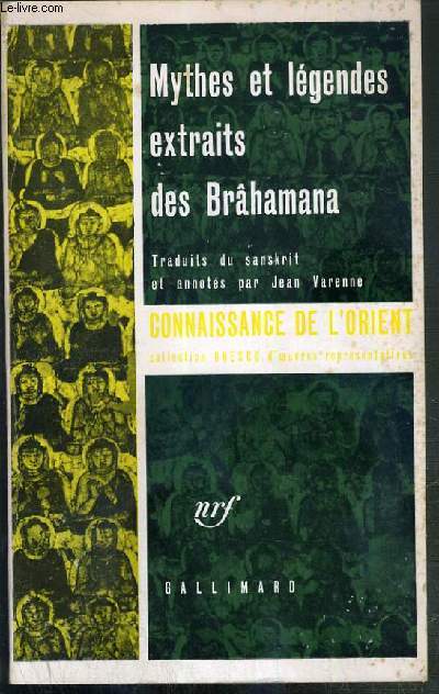 MYTHES ET LEGENDES EXTRAITS DES BRAHMANA / CONNAISSANCE DE L'ORIENT N24 / COLLECTION UNESCO