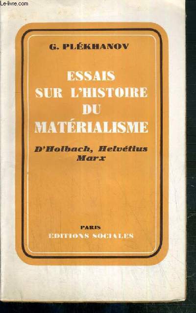 ESSAIS SUR L'HISTOIRE DU MATERIALISME - D'HOLBACH, HELVETIUS, MARX