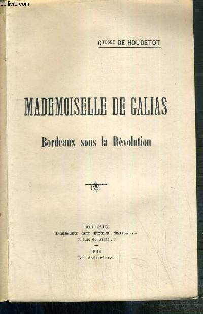 MADEMOISELLE DE GALIAS - BORDEAUX SOUS LA REVOLUTION