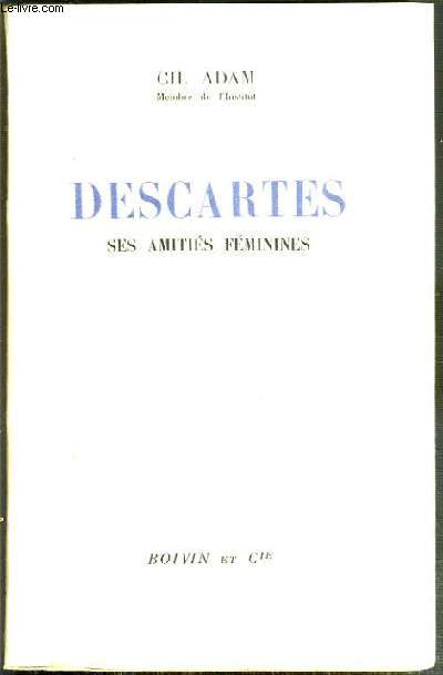 DESCARTES - SES AMITIES FEMININES