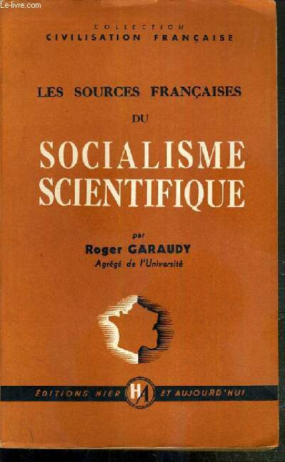 LES SOURCES FRANCAISES DU SOCIALISME SCIENTIFIQUE / COLLECTION CIVILISATION FRANCAISE