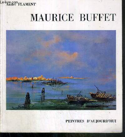 PEINTRES D'AUJOURD'HUI - MAURICE BUFFET