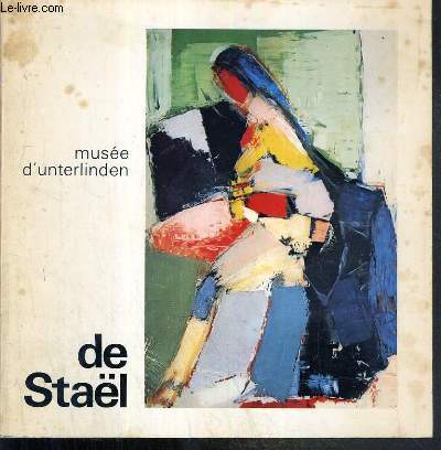 DE STAEL - MUSEE D'UNTERLINDEN - DU 18 JUIN AU 3 OCTOBRE 1977